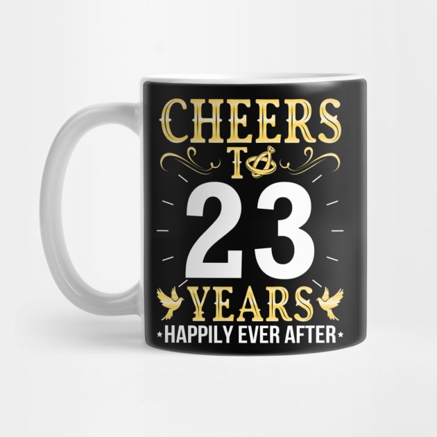 Cheers To 23 Years Happily Ever After Married Wedding by Cowan79